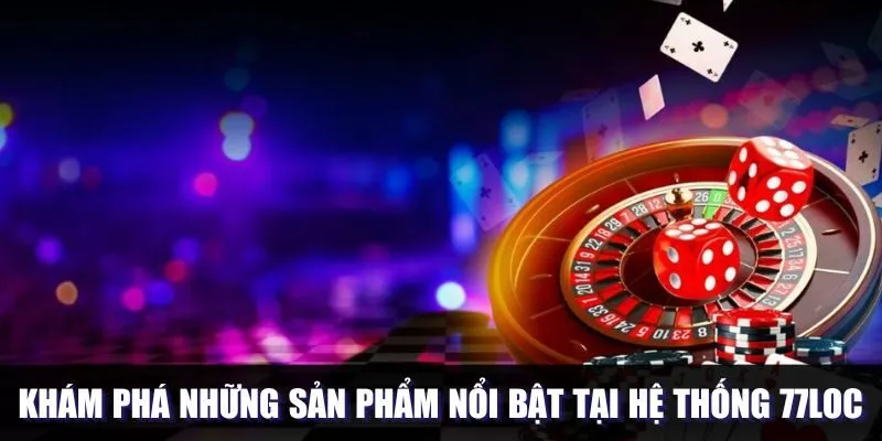 Các sản phẩm nổi bật của nền tảng uy tín